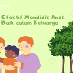 10 Cara Efektif Mendidik Anak yang Baik dalam Keluarga