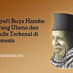 Biografi Buya Hamka: Seorang Ulama dan Penulis Terkenal di Indonesia