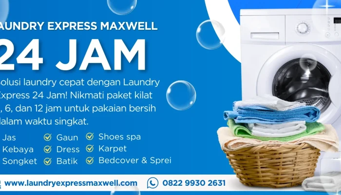 Laundry Express 24 Jam Maxwell: Solusi Kebersihan Profesional dan Terpercaya di Jakarta Barat