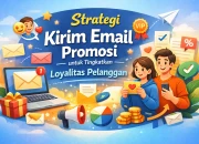Strategi Kirim Email Promosi untuk Tingkatkan Loyalitas Pelanggan