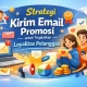 Strategi Kirim Email Promosi untuk Tingkatkan Loyalitas Pelanggan